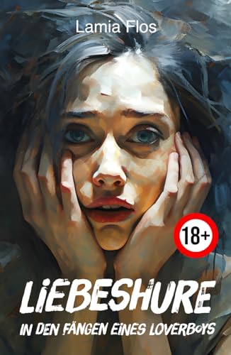 Liebeshure: In den Fängen eines Loverboys