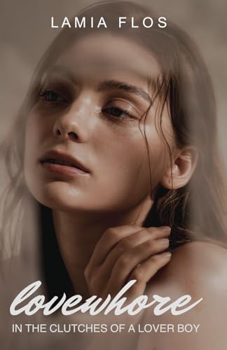 Lovewhore: In the clutches of a Lover Boy von Independently published