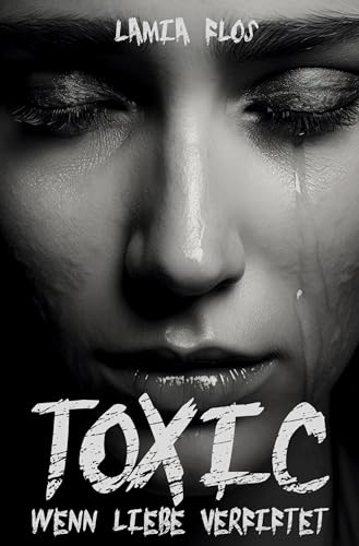 Toxic: Wenn Liebe vergiftet von tolino media