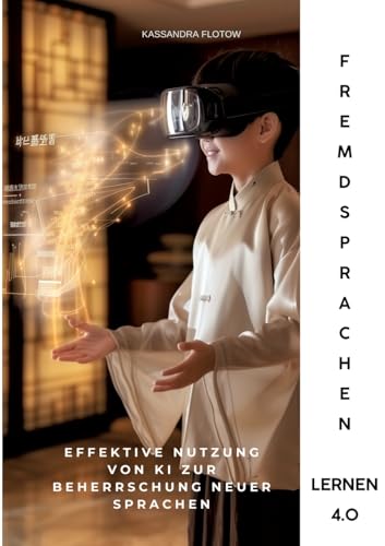 Fremdsprachen lernen 4.0: Effektive Nutzung von KI zur Beherrschung neuer Sprachen von tredition