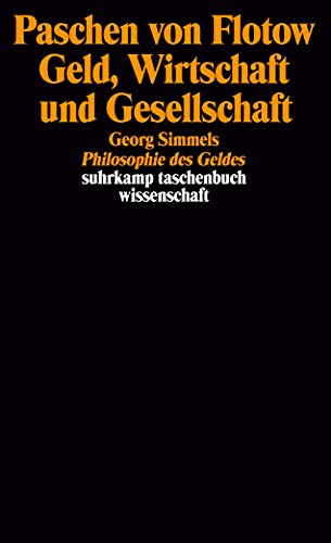 Geld, Wirtschaft und Gesellschaft: Georg Simmels Philosophie des Geldes (suhrkamp taschenbuch wissenschaft)
