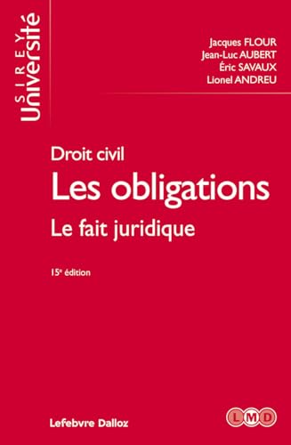 Droit civil. Les obligations. 15e éd. - Le fait juridique - Tome 2 Le fait juridique (2)