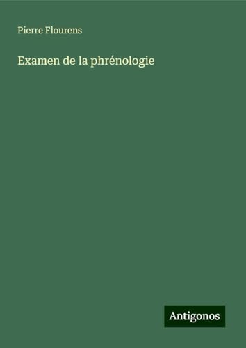 Examen de la phrénologie von Antigonos Verlag