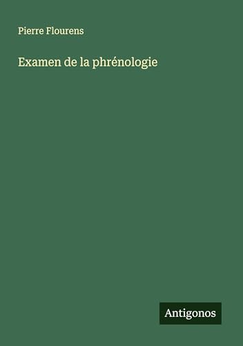 Examen de la phrénologie von Antigonos Verlag