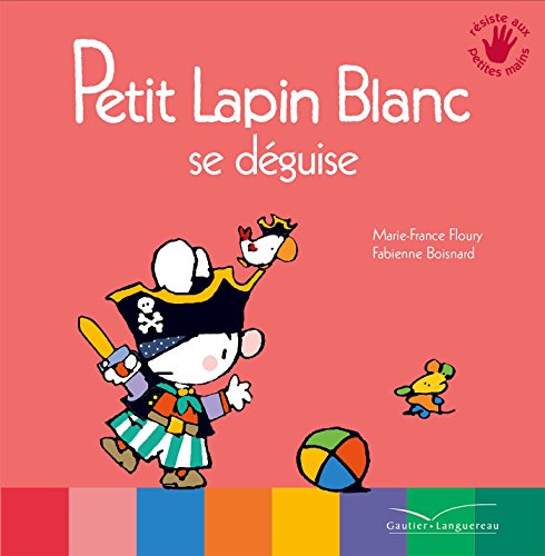 Petit Lapin Blanc se déguise von GAUTIER LANGU.