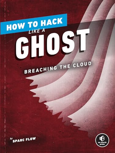 How to Hack Like a Ghost: Breaching the Cloud von No Starch Press