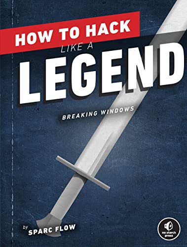 How to Hack Like a Legend: Breaking Windows von No Starch Press