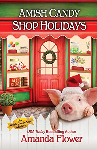 Amish Candy Shop Holidays (An Amish Candy Shop Mystery)