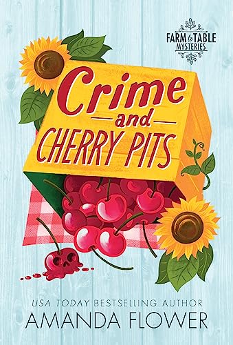 Crime and Cherry Pits (Farm to Table Mysteries) von Poisoned Pen Press