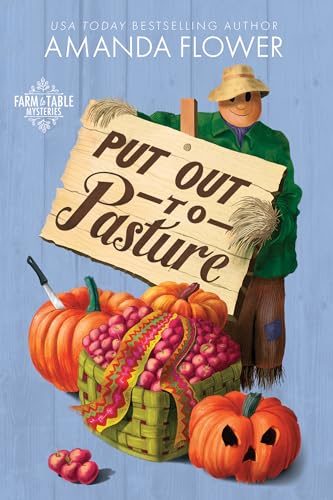 Put Out to Pasture: An Organic Cozy Mystery (Farm to Table Mysteries, 2)