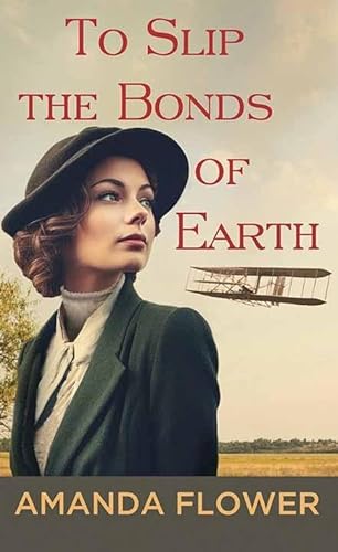 To Slip the Bonds of Earth: A Katharine Wright Mystery von Center Point