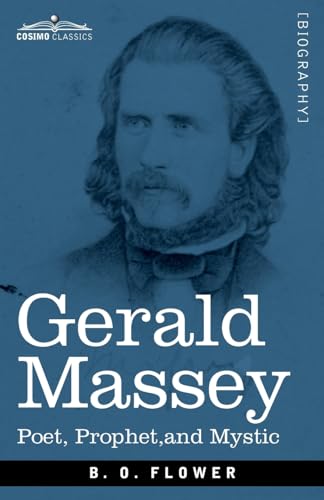 Gerald Massey: Poet, Prophet, and Mystic