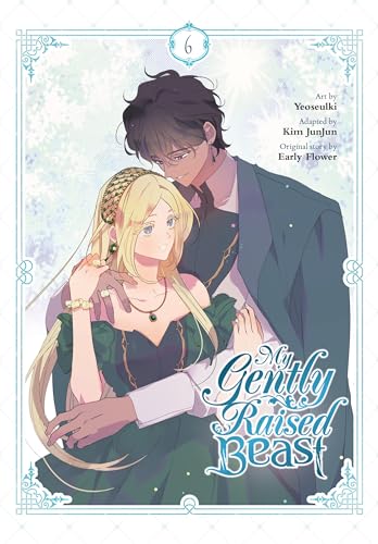My Gently Raised Beast, Vol. 6 (MY GENTLY RAISED BEAST GN)