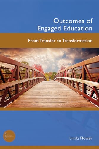 Outcomes of Engaged Education: From Transfer to Transformation (Practices and Possibilities) von University Press of Colorado