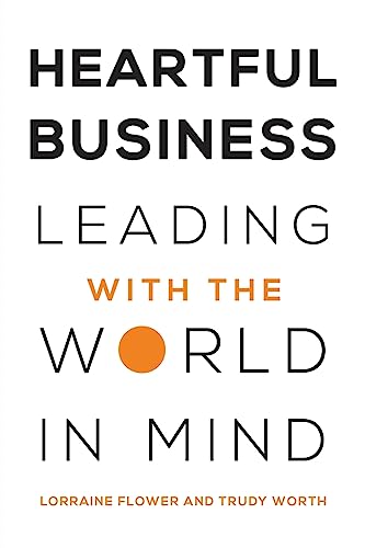 Heartful Business: Leading with the World in Mind von Austin Macauley