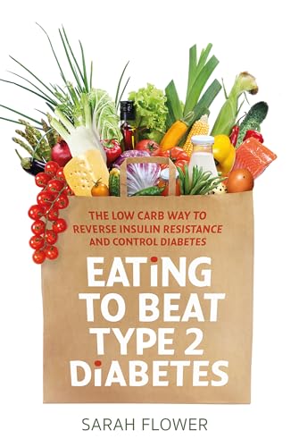 Eating to Beat Type 2 Diabetes: The low carb way to reverse insulin resistance and control diabetes Eating to Beat Type 2 Diabetes: The low carb way to reverse insulin resistance and control diabetes von Robinson