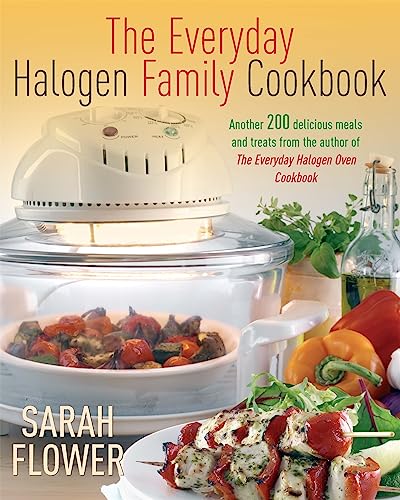 The Everyday Halogen Family Cookbook: Another 200 delicious meals and treats from the author of The Everyday Halogen Oven Cookbook von How To Books