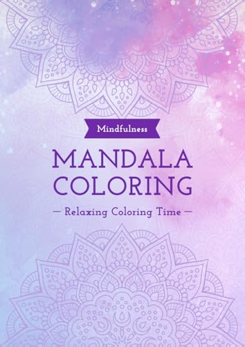 Mindfulness Mandala Coloring Book: A Coloring Time to Center Your Mind von Independently published
