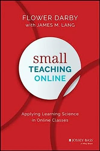Small Teaching Online: Applying Learning Science in Online Classes von JOSSEY-BASS