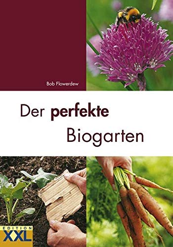 Der perfekte Biogarten von Edition XXL