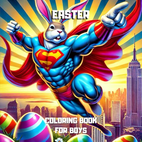 Easter Coloring Book for Boys: Superhero Bunny Adventures on Wheels: An Action-Packed Easter Coloring Journey Featuring Bunnies, Chicks, Lambs & Fast Cars! von Independently published