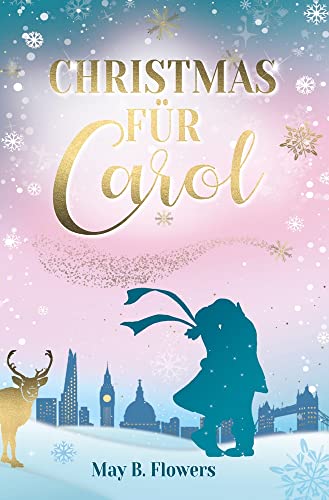 Christmas für Carol: Ein weihnachtlicher Liebesroman von tolino media