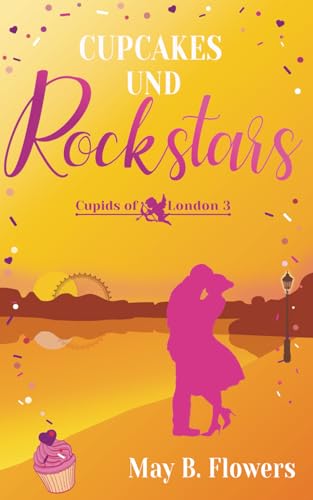 Cupcakes und Rockstars (Cupids of London Band 3) von Independently published