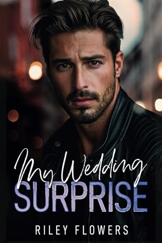 My Wedding Surprise: Ein Enemies to Lovers - Fake Hochzeit - Liebesroman (Surprise Love Stories, Band 4) My Wedding Surprise: Ein Enemies to Lovers - Fake Hochzeit - Liebesroman (Surprise Love Stories, Band 4)