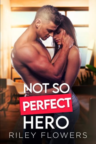 Not So Perfect Hero: Ein Milliardärs - Liebesroman (Sunborn Views Lovestories, Band 3) Not So Perfect Hero: Ein Milliardärs - Liebesroman (Sunborn Views Lovestories, Band 3)
