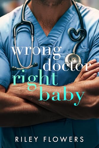 Wrong Doctor - Right Baby: Ein Second Chance - Liebesroman