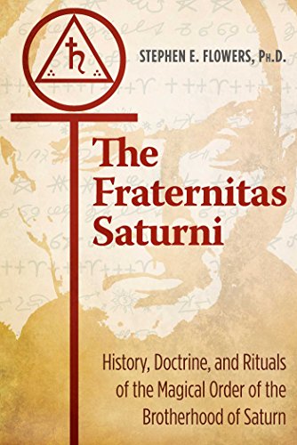 The Fraternitas Saturni: History, Doctrine, and Rituals of the Magical Order of the Brotherhood of Saturn von Inner Traditions