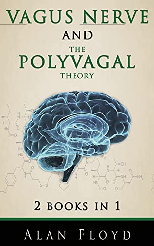 Vagus Nerve & The Polyvagal Theory: 2 Books in 1: Activate your vagal tone and help treat anxiety, depression and emotional stress von Novabooks Ltd