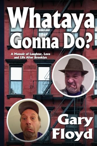 Whataya Gonna Do?: A Memoir of Laughter, Love, and Life After Brooklyn von Blue Forge Press