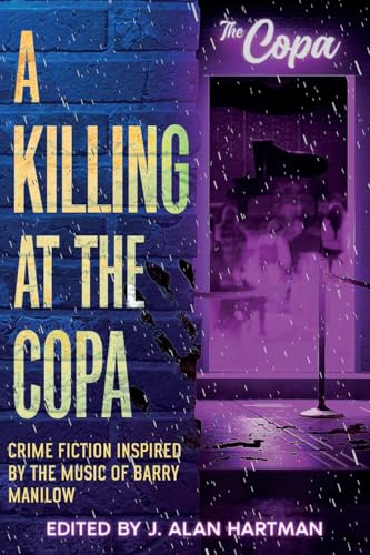 A Killing at the Copa: Crime Fiction Inspired by the Music of Barry Manilow von White City Press