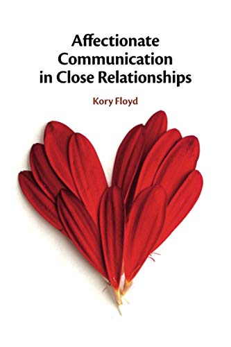 Affectionate Communication in Close Relationships von Cambridge University Press