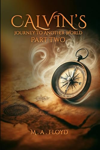Calvin’s Journey to Another World: Part 2 Calvin’s Journey to Another World: Part 2 von Parker Publishers