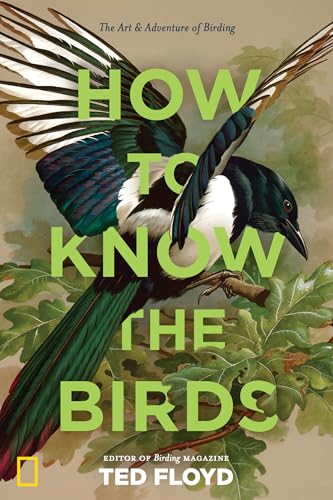How to Know the Birds: The Art and Adventure of Birding von National Geographic