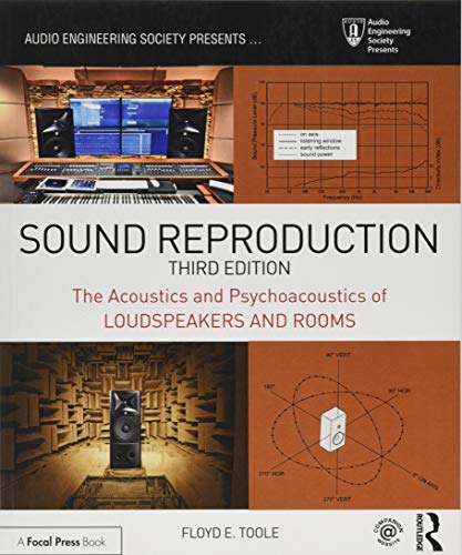 Sound Reproduction: The Acoustics and Psychoacoustics of Loudspeakers and Rooms (Audio Engineering Society Presents)