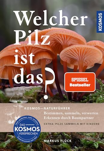 Welcher Pilz ist das?: Über 270 Pilzarten Mitteleuropas. Das Standardwerk für Pilzsammler erlaubt schnelle Orientierung. von Kosmos