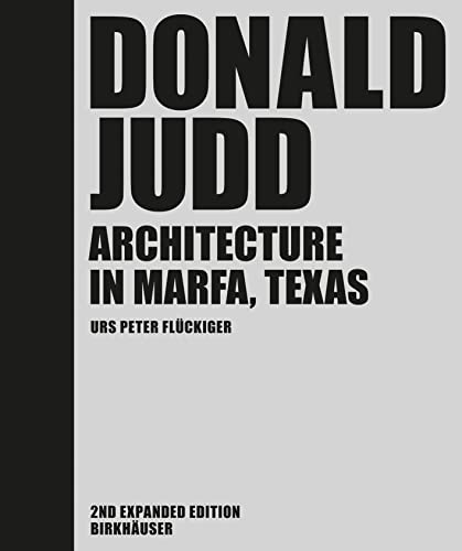 Donald Judd: Architecture in Marfa, Texas von Birkhauser