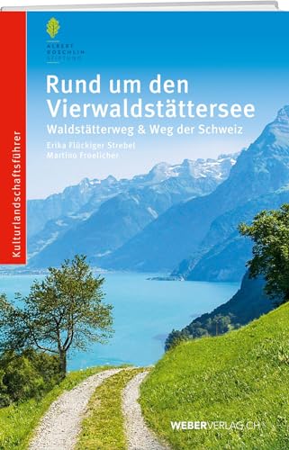 Rund um den Vierwaldstättersee: Waldstätterweg und Weg der Schweiz