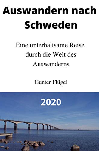 Auswandern nach Schweden: eine unterhaltsame Reise durch die Welt des Auswanderns von epubli