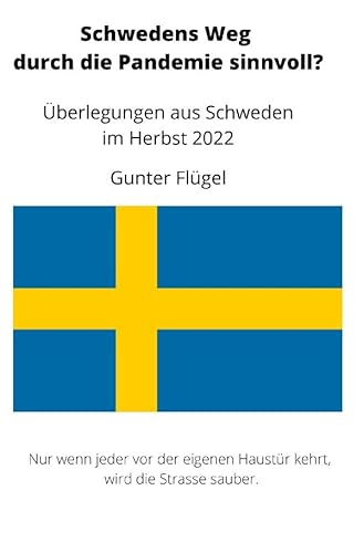 Schwedens Weg durch die Pandemie sinnvoll?: Überlegungen aus Schweden im Herbst 2022 von epubli