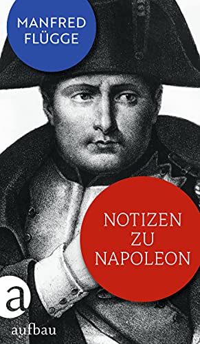 Notizen zu Napoleon: Anmerkungen zu Napoleon von Aufbau