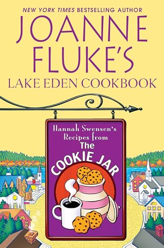Joanne Fluke's Lake Eden Cookbook: Hannah Swensen's Recipes from the Cookie Jar (A Hannah Swensen Mystery) von Kensington