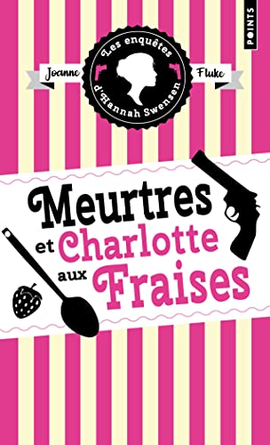 Les Enquêtes d'Hannah Swensen, tome 2: Meurtres et charlotte aux fraises