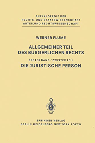 Allgemeiner Teil des Bürgerlichen Rechts: Zweiter Teil Die juristische Person (Enzyklopädie der Rechts- und Staatswissenschaft) von Springer