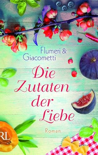 Die Zutaten der Liebe: Roman