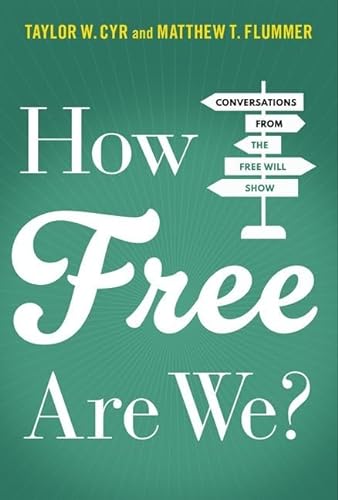 How Free Are We?: Conversations from the Free Will Show von Oxford University Press Inc