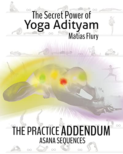 The Secret Power of Yoga Adityam Adendum: Asana Series von Createspace Independent Publishing Platform